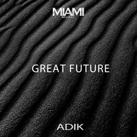 Great Future - ADIK