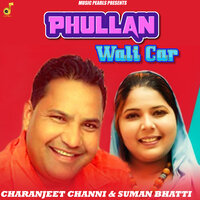 Phullan Wali Car - Charanjeet Channi & Suman Bhatti