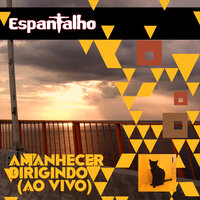 Amanhecer Dirigindo - Espantalho
