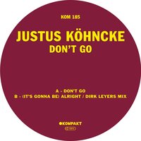 (It'S Gonna Be) Alright - Justus Köhncke & Dirk Leyers