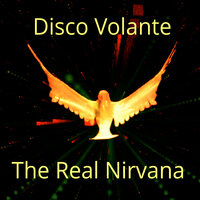 The Real Nirvana - Disco Volante