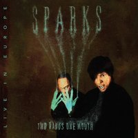 Never Turn Your Back On Mother Earth - Sparks