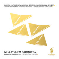 Karłowicz: Bianca da Molena, Op. 6 - II. Intermezzo - Orkiestra Symfoniczna Filharmonii w Szczecinie & Rune Bergmann