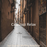 Delightful Jazz Duo - Background for Working Remotely - Cafe Jazz Relax