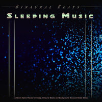 Music For Sleeping - Binaural Beats Deep Sleep & Isochronic Tones Brainwave Entrainment & Pure Binaural Beats Sleep