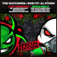 Last Christmas - The Watchmen & Rob IYF & Al Storm