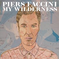 My Wilderness - Piers Faccini