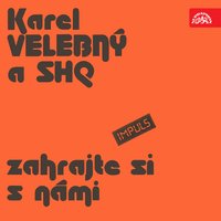 Zase zapomněli zavřít okno - Karel Velebný & SHQ & Karel Velebný, SHQ