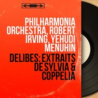 Sylvia, Act III: No. 14, Marche et cortège de Bacchus - Philharmonia Orchestra & Robert Irving & Philharmonia Orchestra & Лео Делиб