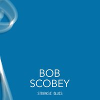 Ain't Gonna Give Nobody None of Jellyroll - Bob Scobey