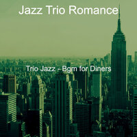 Distinguished Backdrops for Bistros - Jazz Trio Romance
