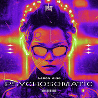 Psychosomatic - Aaron King