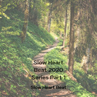 Cool Slow Morning - Slow Heart Beat