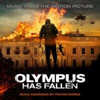 Olympus Has Fallen - Trevor Morris