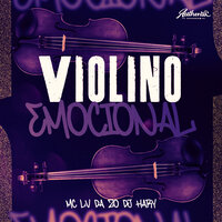 Violino Emocional - Dj Hary & Mc Lv Da Zo