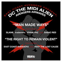 The Right To Remain Violent (Street) - DC the MIDI Alien & Reef The Lost Cauze & East Coast Avengers & DJ Slipwax