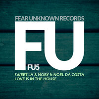 Love Is In The House - Sweet La & Noby & Noel da Costa