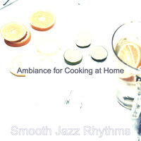 Breathtaking Ambience for Cooking at Home - Smooth Jazz Rhythms