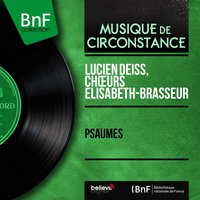 Chante de paix. Gardez mon âme dans la paix (Psaume CXXXI) - Lucien Deiss & Chœurs Élisabeth-Brasseur & Elisabeth Brasseur & Schola du Grand Scholasticat des Pères du Saint-Esprit de Chevilly-Larue & Choeurs Elisabeth Brasseur