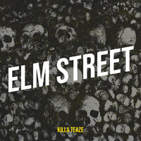 Elm Street - Killa Teaze & La Joya