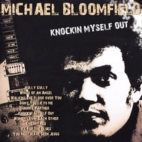 Don't You Lie to Me - Michael Bloomfield