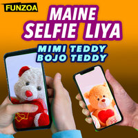 Maine Selfie Liya - Mimi Teddy & Bojo Teddy