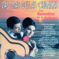 Habanera Tú / Massacre / Tres Lindas Cubanas - Los Romanticos De La Guitarra