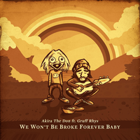 We Won't Be Broke Forever Baby - Akira the Don & Gruff Rhys