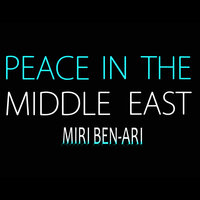 Peace in the Middle East - Miri Ben-Ari