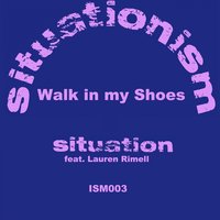 Walk in My Shoes - Situation & Lauren Rimell