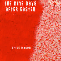 day nine - Spike Mason