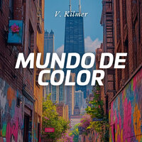 Mundo de Color - V. Kilmer