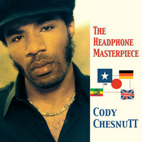 She’s Still Here - Cody ChesnuTT