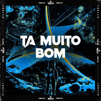 Ta Muito Bom - MAX22 & MC GD BH & MC BUIUZIN & DJ BM PROD