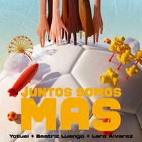 Juntos Somos Más - Beatriz Luengo & Yotuel & Lara Alvarez
