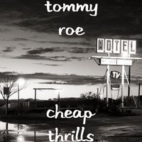 Cheap Thrills - Tommy Roe