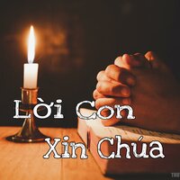 Lời Con Xin Chúa - Nhat Truong