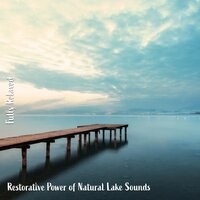 Restorative Power of Natural Lake Sounds, Pt. 13 - Steve Brassel