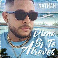 Dime Si Te Atreves - Nathan