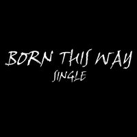 Born This Way - Deja Vu