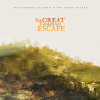 Launceston (The Sun Barely Hit Your Side of the Town) - Christopher Coleman & Christopher Coleman & The Great Escape & Rowie Wise