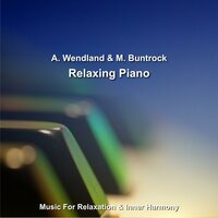Relaxing Piano, Pt. XXI - Arno Wendland & Martin Buntrock
