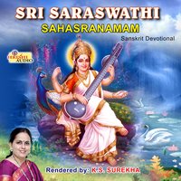 Sri Saraswathi Ashtottara Shathanama Stotram - K. S. Surekha
