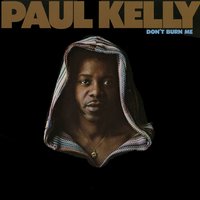 I'd Be Satisfied - Paul Kelly