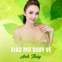 Giấc Mơ Quay Về - Anh Thúy & Quoc Viet