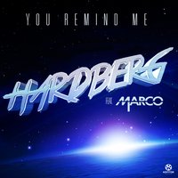You Remind Me - Hardberg feat. Marco & Hardberg & Marco