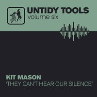 They Can't Hear Our Silence - Kit Mason