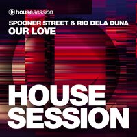 Our Love - Spooner Street & Rio Dela Duna