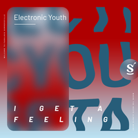 I Get A Feeling - Electronic Youth