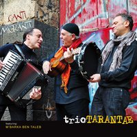 Canti migranti - Trio Tarantae & M'Barka Ben Taleb